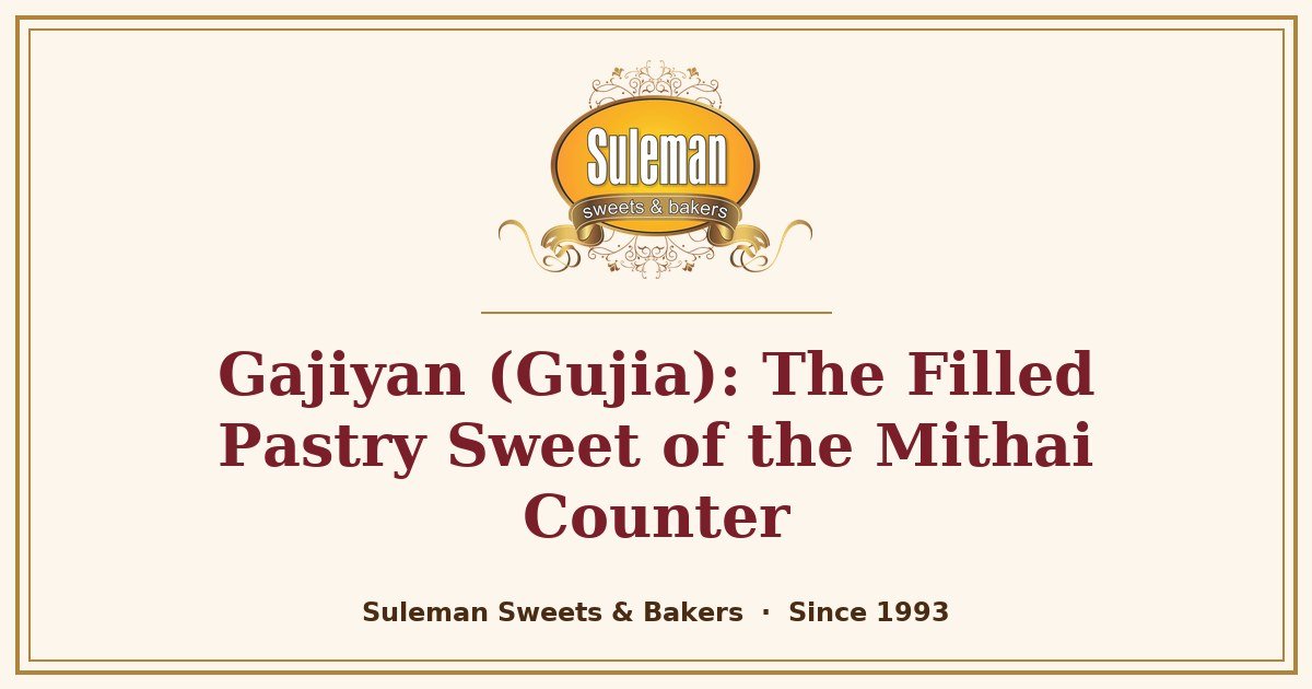 Gajiyan (Gujia): The Filled Pastry Sweet of the Mithai Counter