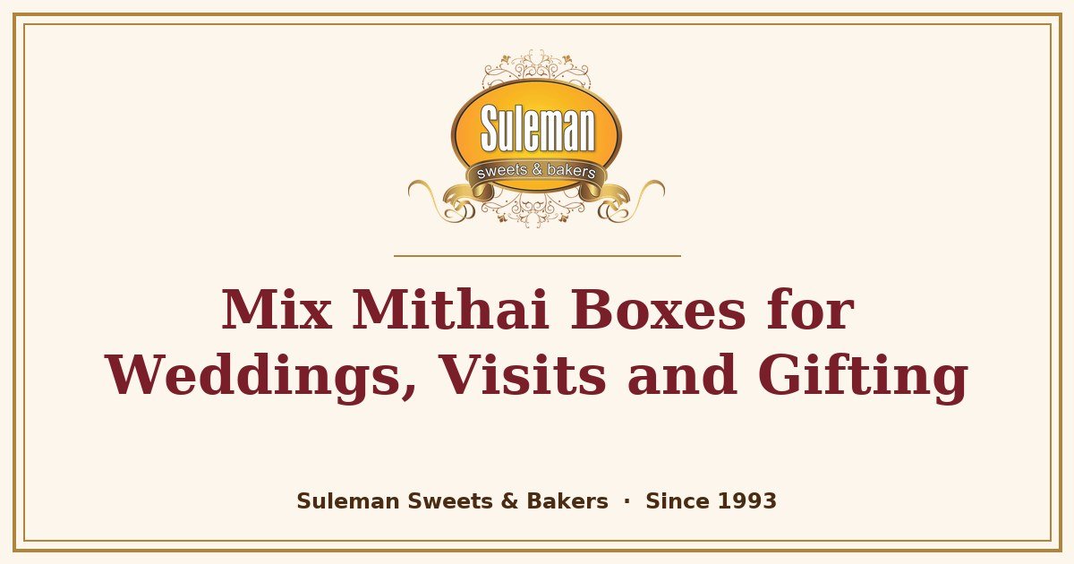 Mix Mithai Boxes for Weddings, Visits and Gifting