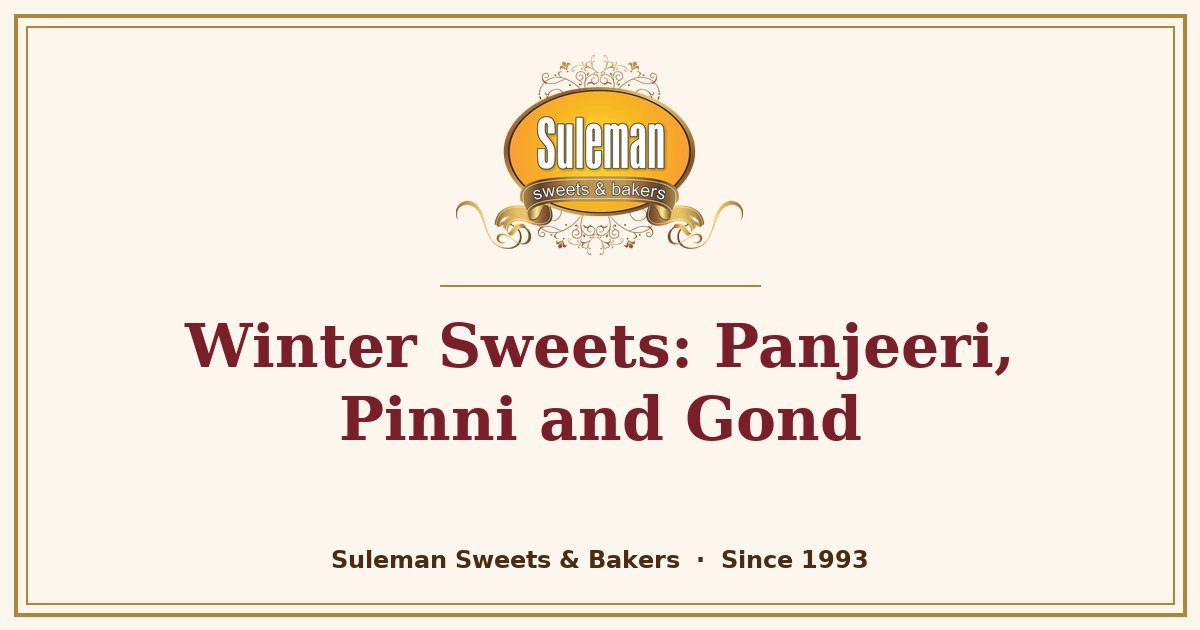 Winter Sweets: Panjeeri, Pinni and Gond
