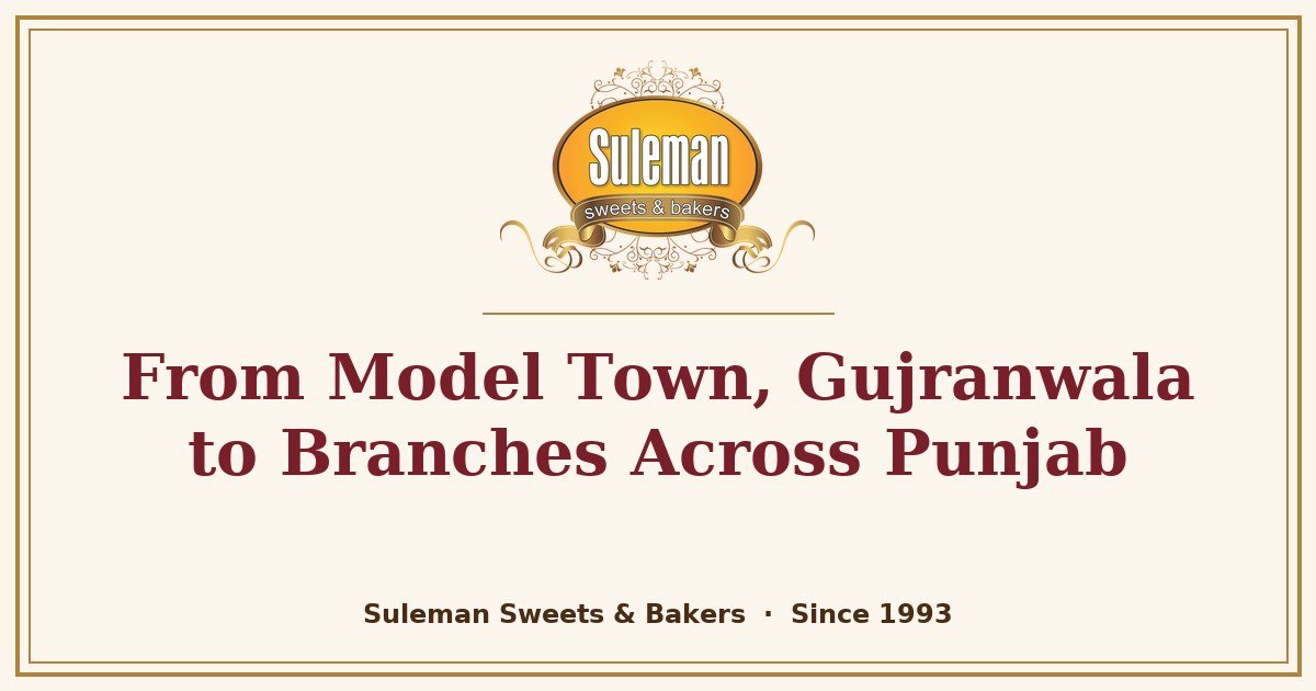 From Model Town, Gujranwala to Branches Across Punjab